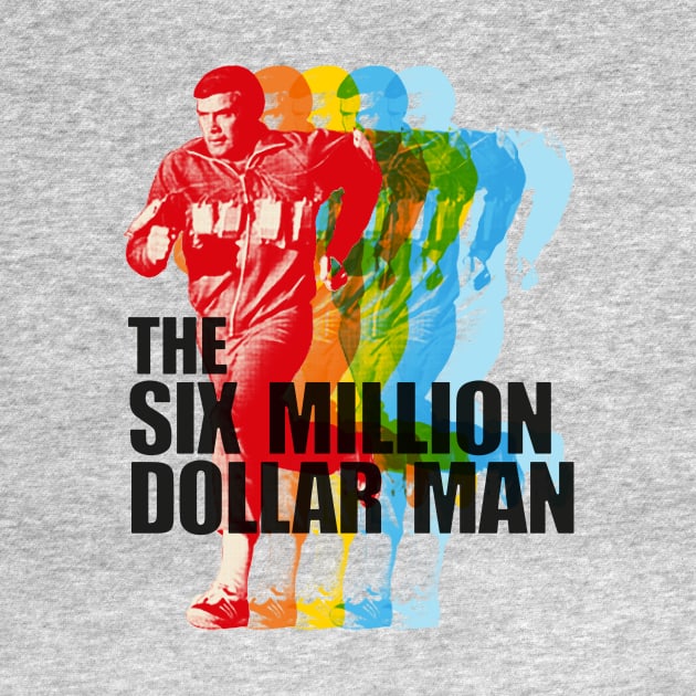 The Six Million Dollar Man by HAPPY TRIP PRESS